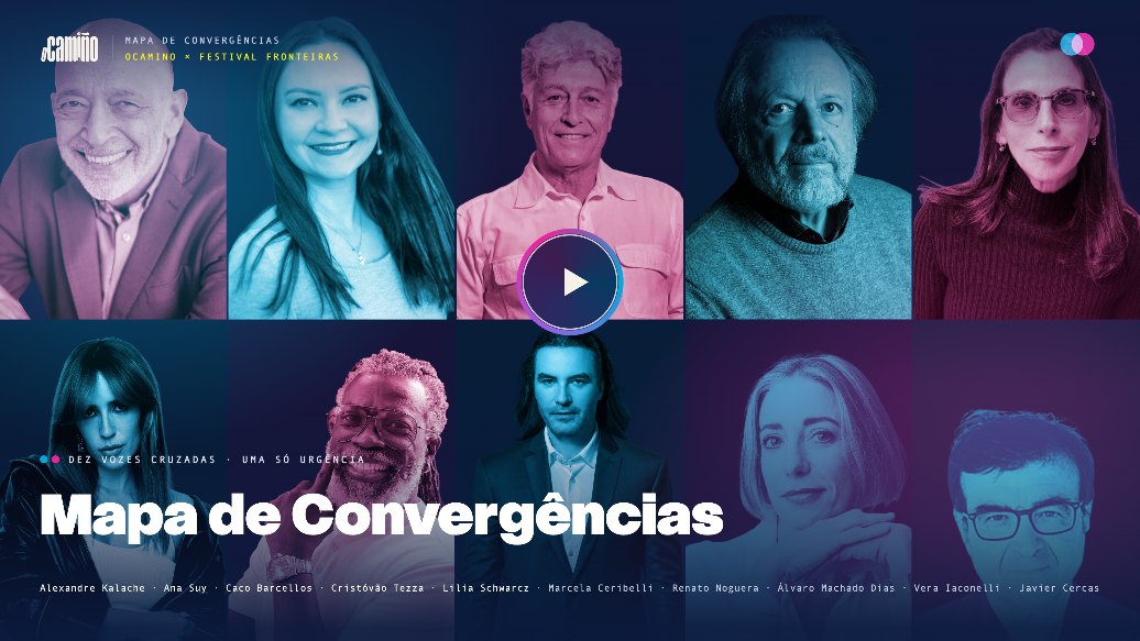 Mapa de Convergências · dez vozes cruzadas · oCamino × Festival Fronteiras do Pensamento